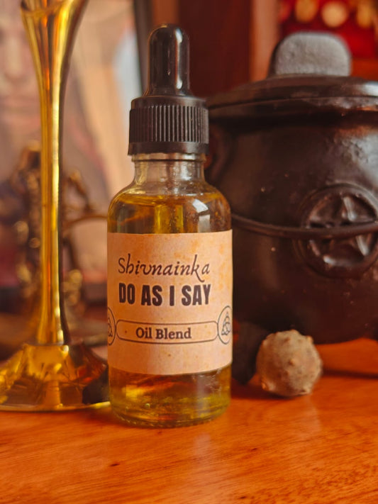 Do as i say oil  For Hoodoo, Wicca, Conjour, Spellwork | Healing | Meditation | 30 Ml