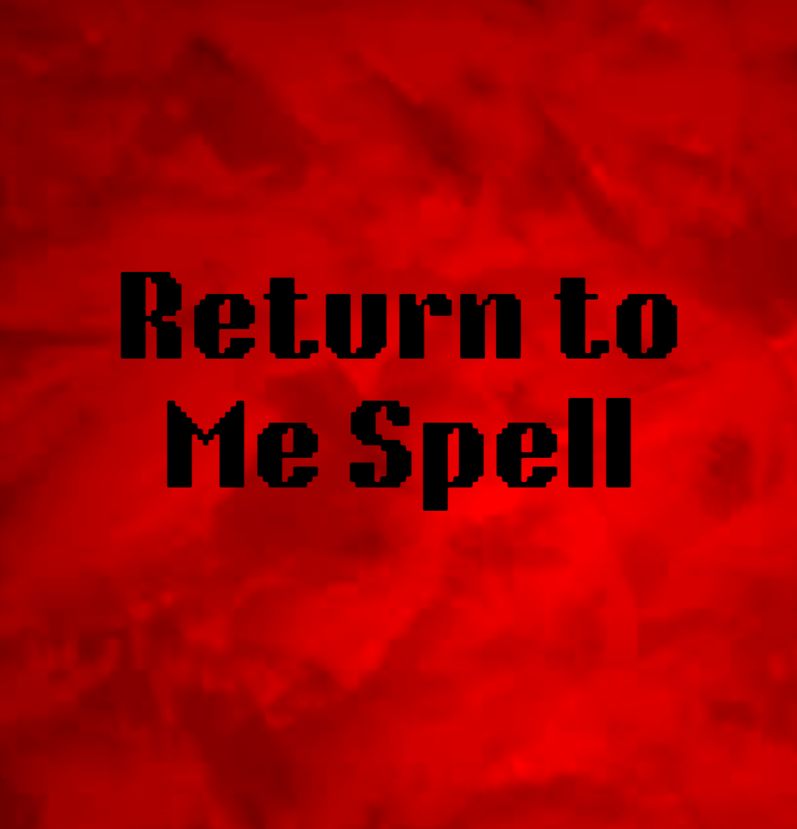 Return to Me Spell